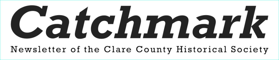 Catchmark: Newsletter of the Clare County Historical Society